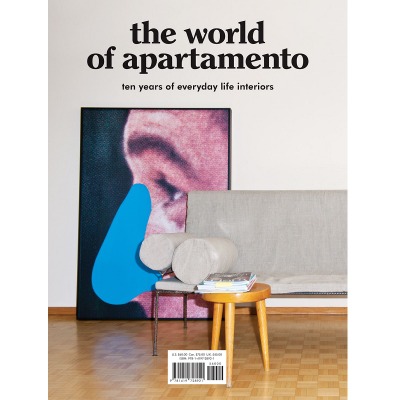 The World Of Apartamento : 10 Years Of Everyday Life Interiors