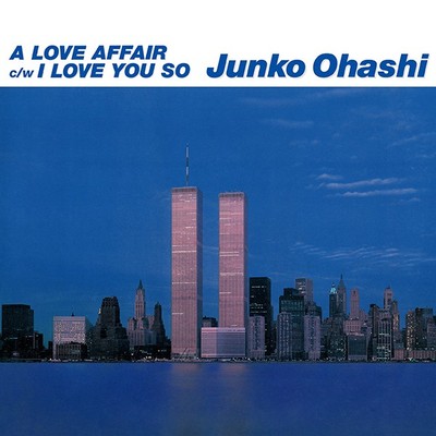 오하시 준코 Ohashi Junko - A Love Affair / I Love You So (7inch SP)