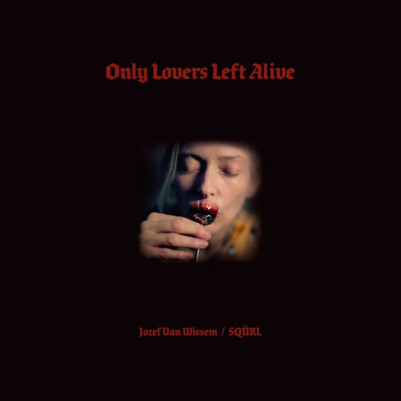 오직 사랑하는 이들만이 살아남는다 SQÜRL &amp; Jozef Van Wissem - Only Lovers Left Alive OST (2LP)